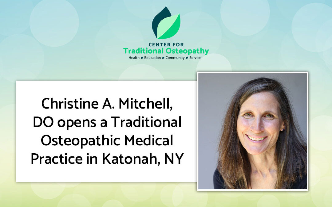 Christine A. Mitchell, DO opens a Traditional Osteopathic Medical Practice in Katonah, New York